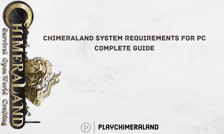 Chimeraland System Requirements For PC – Complete Guide