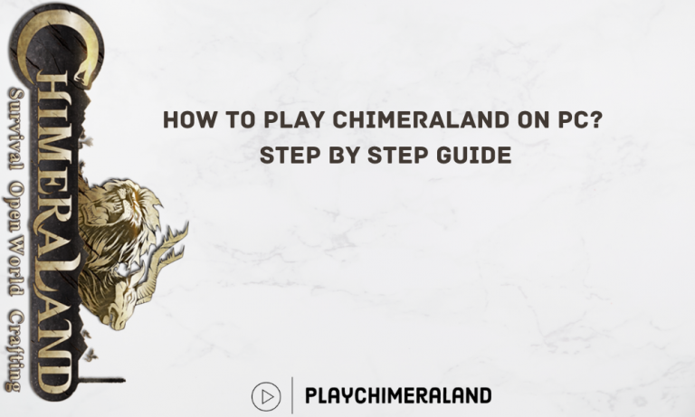 How to Play Chimeraland on PC? Step By Step Guide