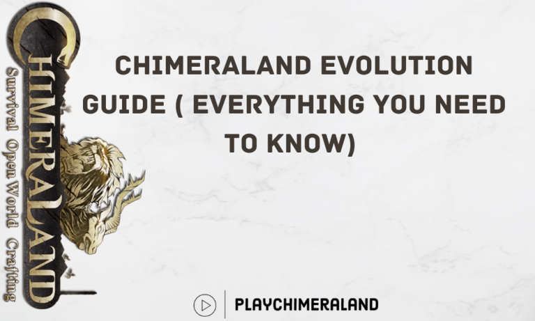 Chimeraland Evolution Guide 2022 ( Everything You Need To Know) 