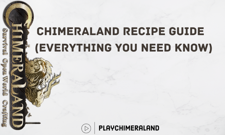 Chimeraland Recipe Guide 2022 (Everything You Need Know)