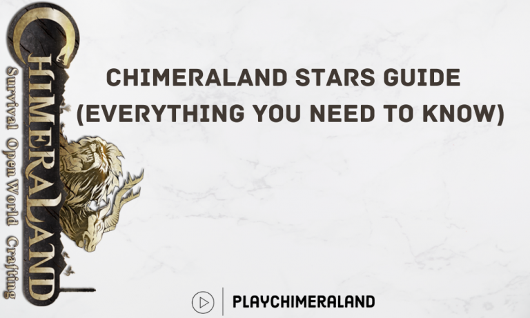 Chimeraland Stars Guide 2022 (Everything You Need To Know)