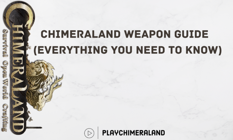 Chimeraland Weapon Guide 2022 (Everything You Need To Know)